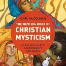 The New Big Book of Christian Mysticism by Carl McColman