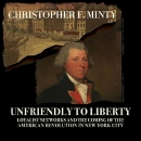 Unfriendly to Liberty by Christopher F. Minty