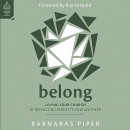 Belong: Loving Your Church by Reflecting Christ to One Another by Barnabas Piper