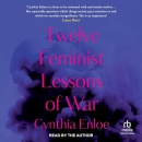 Twelve Feminist Lessons of War by Cynthia Enloe