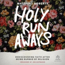 Holy Runaways by Matthias Roberts