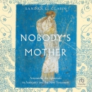 Nobody's Mother by Sandra L. Glahn