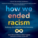 How We Ended Racism by Justin Michael Williams