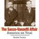 The Sacco-Vanzetti Affair by Moshik Temkin