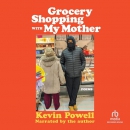 Grocery Shopping with My Mother by Kevin Powell