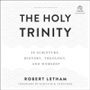 The Holy Trinity by Robert Letham