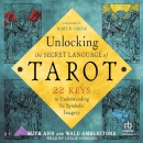 Unlocking the Secret Language of Tarot by Wald Amberstone