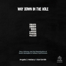Way Down in the Hole by Angela J. Hattery