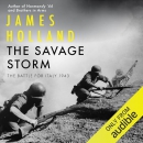 The Savage Storm: The Battle for Italy 1943 by James Holland