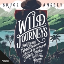 Wild Journeys by Bruce Ansley
