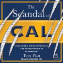 The Scandal of Cal by Tony Platt