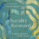 Humility Illuminated by Dennis R. Edwards