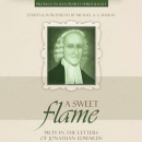 A Sweet Flame: Piety in the Letters of Jonathan Edwards by Michael A.G. Haykin