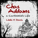 Charles Addams: A Cartoonist's Life by Linda H. Davis
