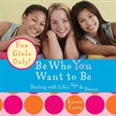 Be Who You Want to Be by Karen Casey