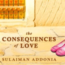 The Consequences of Love by Sulaiman S.M.Y. Addonia