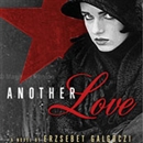 Another Love by Erzsebet Galgoczi