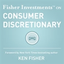 Fisher Investments on Consumer Discretionary (Fisher Investments Press) by Erik Renaud