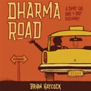 Dharma Road: A Short Cab Ride to Self Discovery by Brian Haycock