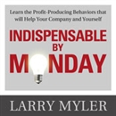 Indispensable by Monday by Larry Myler