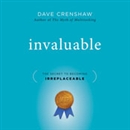Invaluable: The Secret to Becoming Irreplaceable by Dave Crenshaw