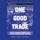 One Good Trade by Mike Bellafiore