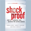 Shockproof: How to Hardwire Your Business for Lasting Success by Debra Jacobs