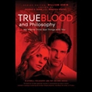 True Blood and Philosophy by William Irwin
