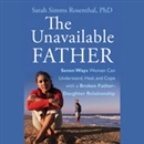 The Unavailable Father by Sarah S. Rosenthal