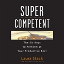 SuperCompetent: The Six Keys to Perform at Your Productive Best by Laura Stack