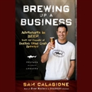 Brewing Up a Business by Sam Calagione