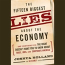 The Fifteen Biggest Lies About the Economy by Joshua Holland