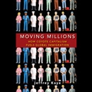 Moving Millions: How Coyote Capitalism Fuels Global Immigration by Jeffrey Kaye