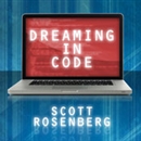 Dreaming in Code by Scott Rosenberg