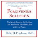The Forgiveness Solution by Philip H. Friedman
