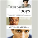 The Purpose of Boys by Michael Gurian