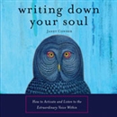 Writing Down Your Soul by Janet Conner
