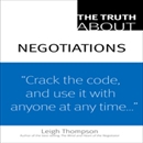 The Truth about Negotiations by Leigh Thompson