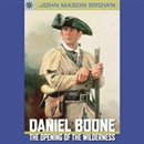 Sterling Point Books: Daniel Boone: The Opening of the Wilderness by John Mason Brown