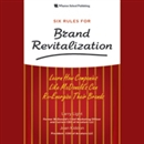 Six Rules for Brand Revitalization by Larry Light
