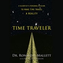 Time Traveler by Ronald L. Mallett