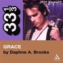 Jeff Buckley's Grace by Daphne A. Brooks