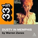 Dusty Springfield's Dusty in Memphis by Warren Zanes