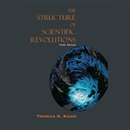 The Structure of Scientific Revolutions by Thomas S. Kuhn