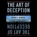The Art of Deception: Controlling the Human Element of Security by Kevin Mitnick