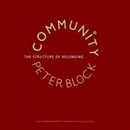 Community: The Structure of Belonging by Peter Block