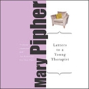 Letters to a Young Therapist by Mary Pipher
