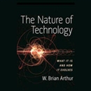 The Nature of Technology by W. Brian Arthur