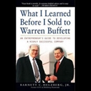 What I Learned Before I Sold to Warren Buffett by Barnett C. Helzberg
