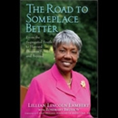The Road to Someplace Better by Lillian Lincoln Lambert